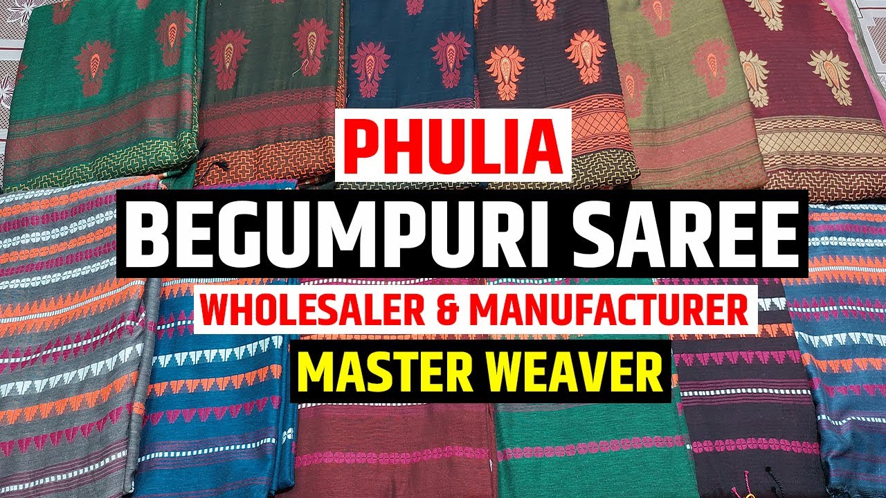 Begumpuri Saree Wholesaler & Manufacturer in Fulia, Nadia