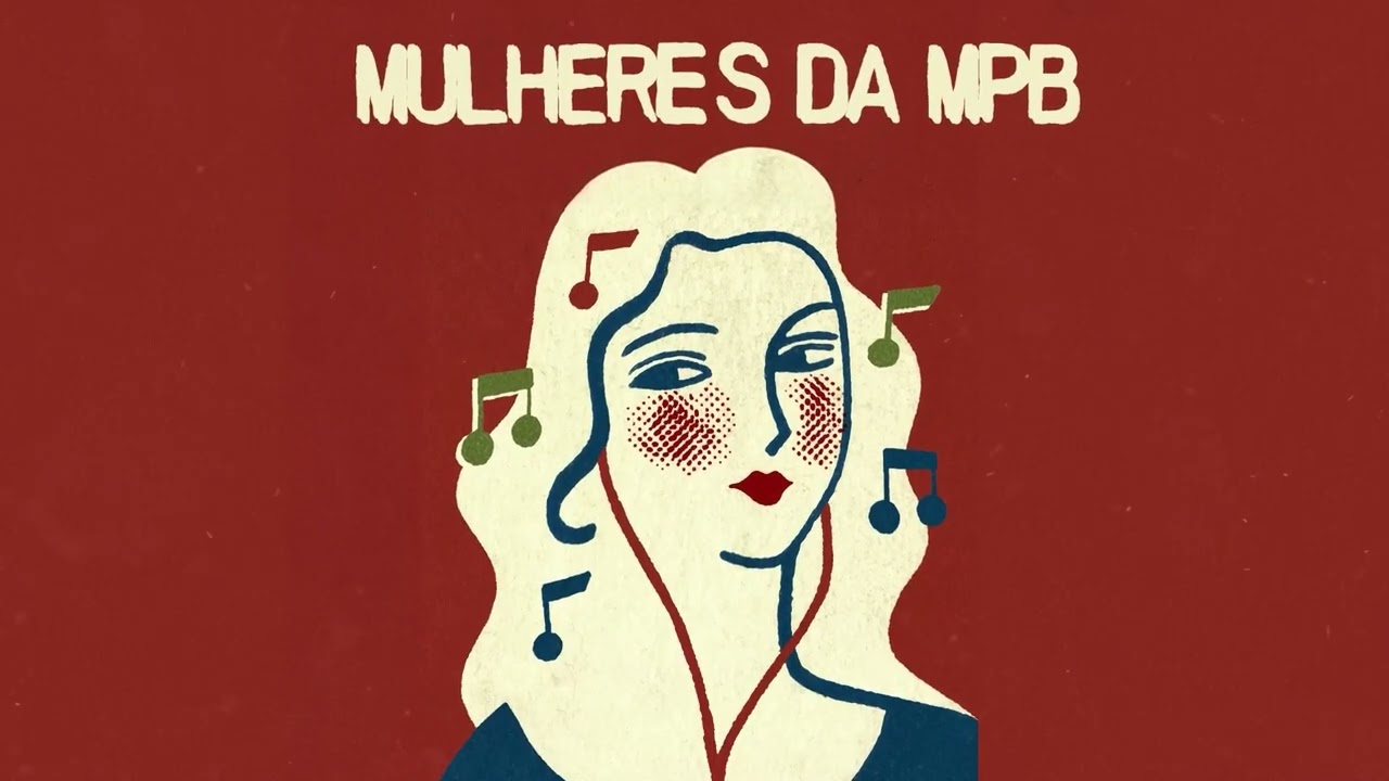 Playlist: Mulheres da MPB 🎶💞