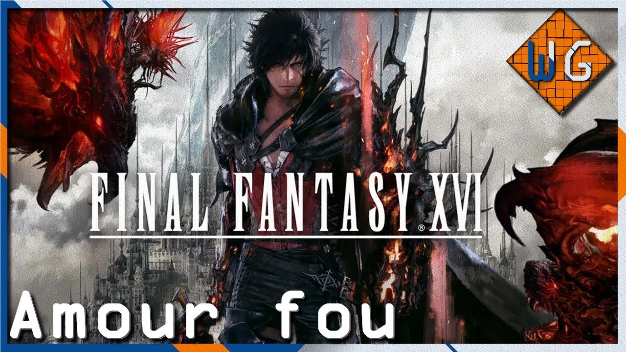Final Fantasy XVI : Un test rempli d'amour