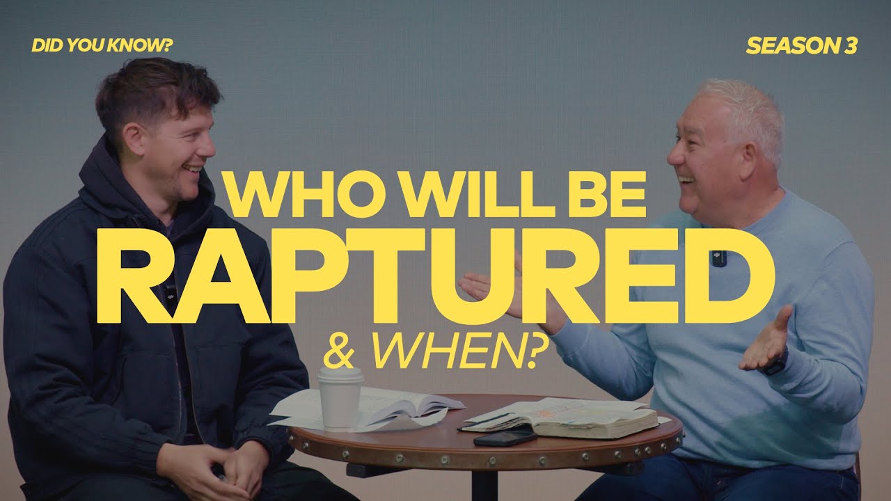 DID YOU KNOW? 3.2.9  - Who will be Raptured? & when?