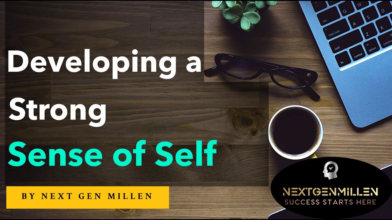 5 Steps to Develop a Strong Sense of Self for Personal Growth [Cultivating Confidence]