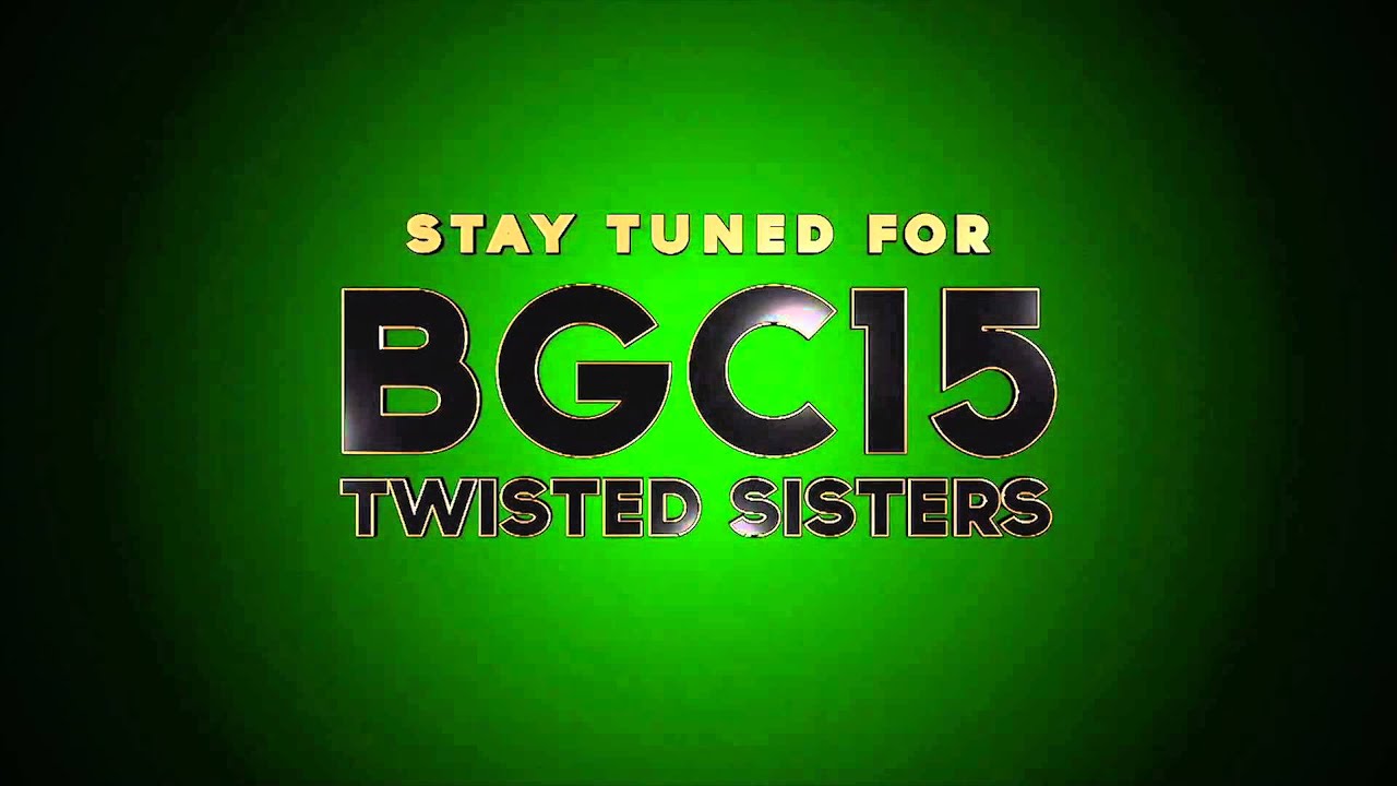BGC15: Twisted Sisters | Trailer Music