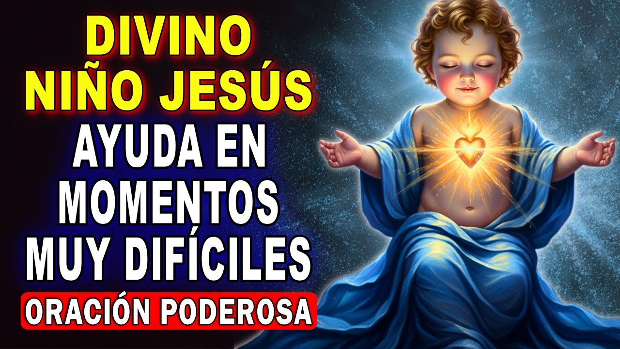 ORACIÓN PODEROSA AL DIVINO NIÑO JESÚS💖PARA PEDIR TRABAJO,BENDICIONES,PROTECCIÓN,CONTRA ENFERMEDADES