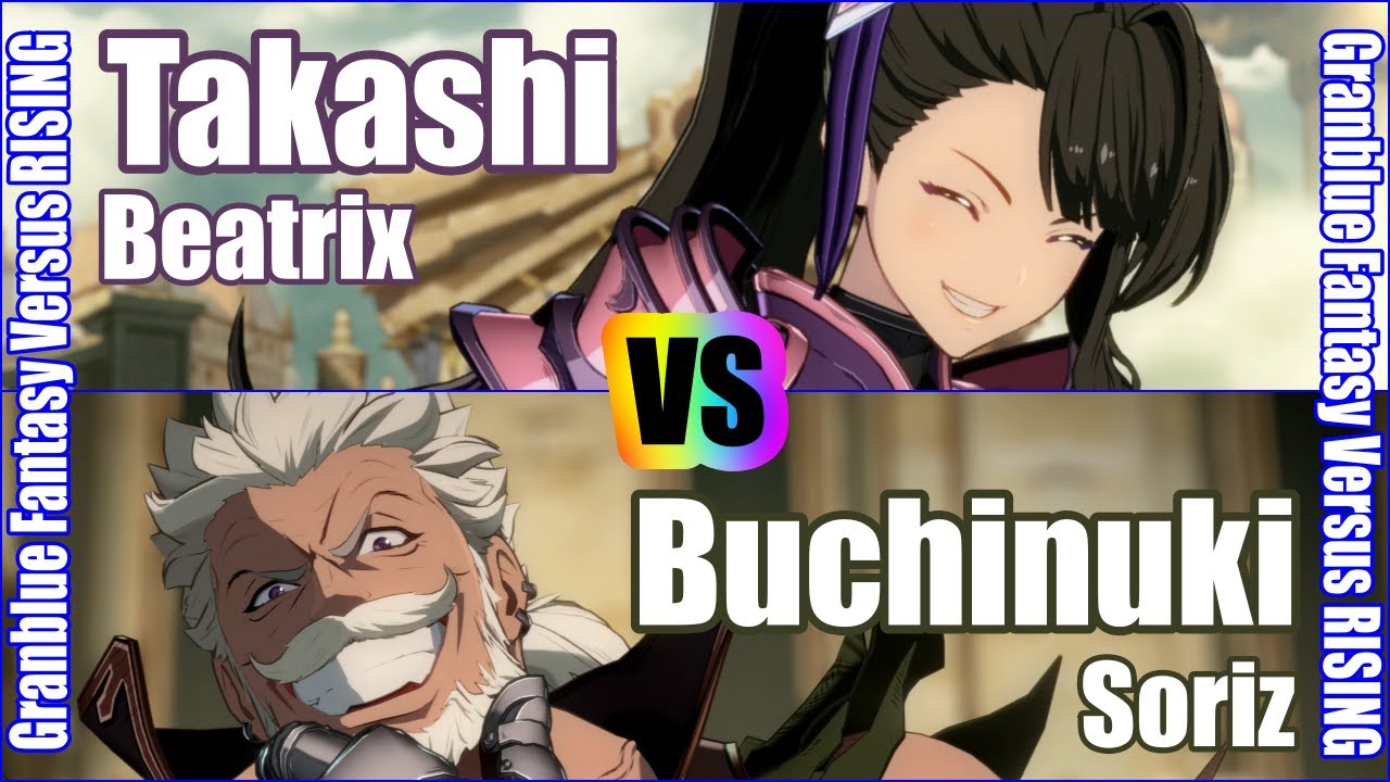 [GBVSR] (4K) Granblue Fantasy Versus Rising Rank матч Такаши (Беатрикс) против Бучинуки (Сориз)