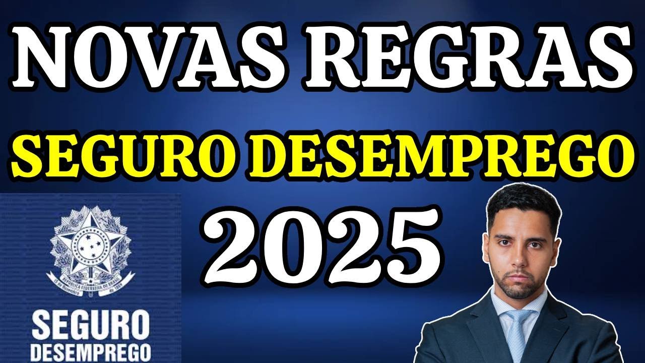 NOVAS REGRAS SEGURO DESEMPREGO 2025
