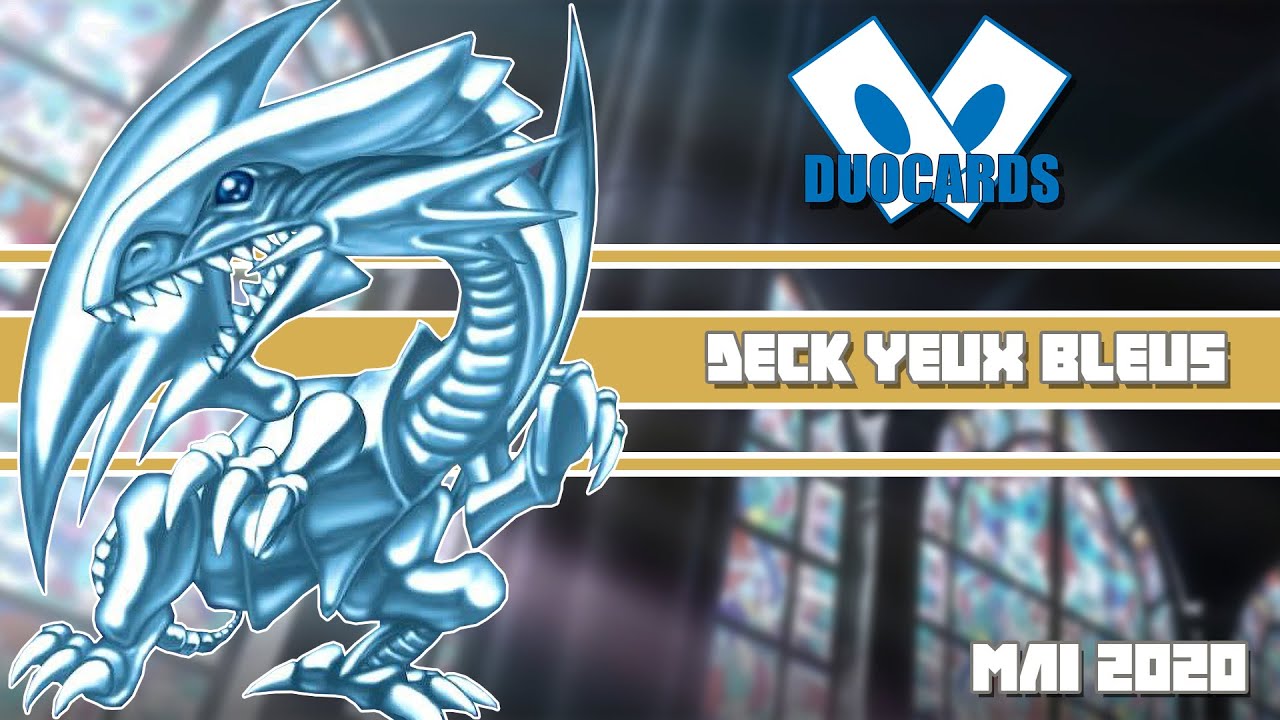Yu-Gi-Oh! Deck Profile : Yeux Bleus !