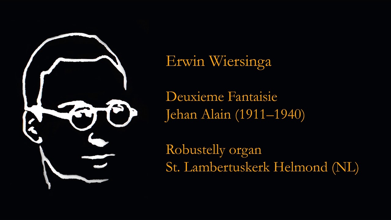Deuxieme Fantaisie -  Jehan Alain (1911–1940)