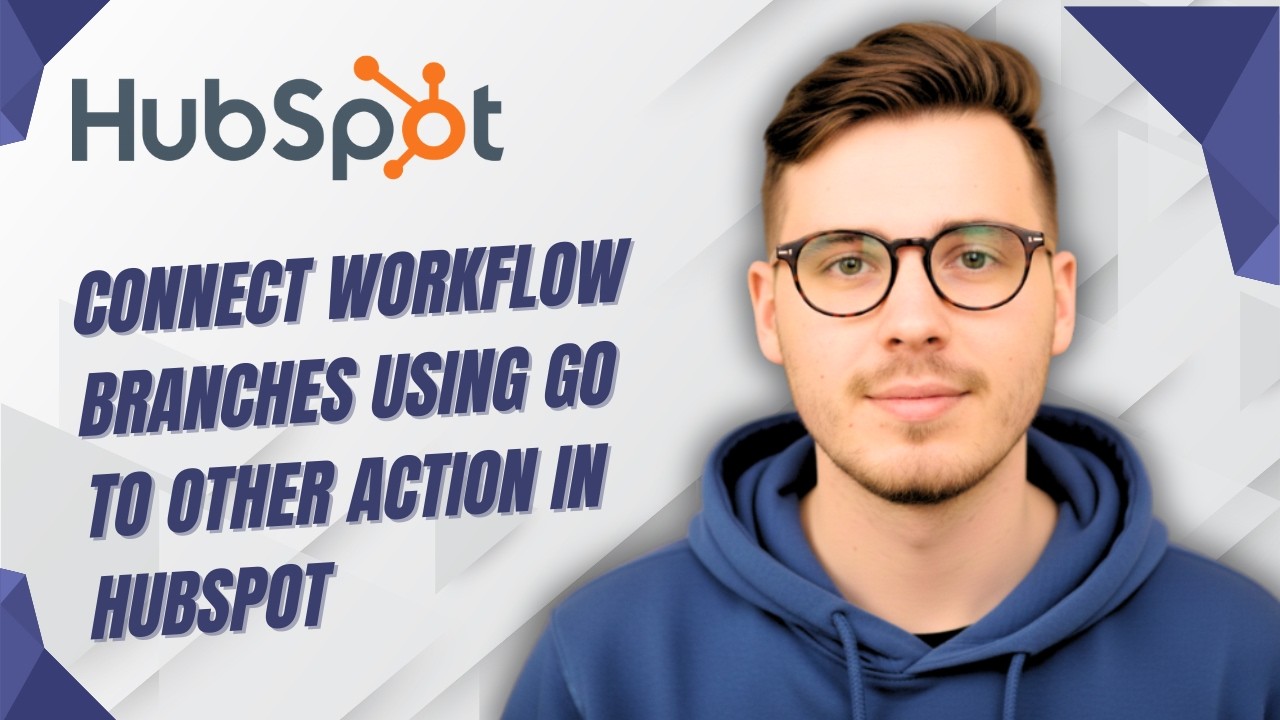 How To Connect Workflow Branches Using Go To Other Action In Hubspot [2026 Guide]