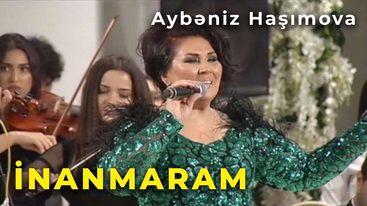 Aybəniz Haşımova - Inanmaram