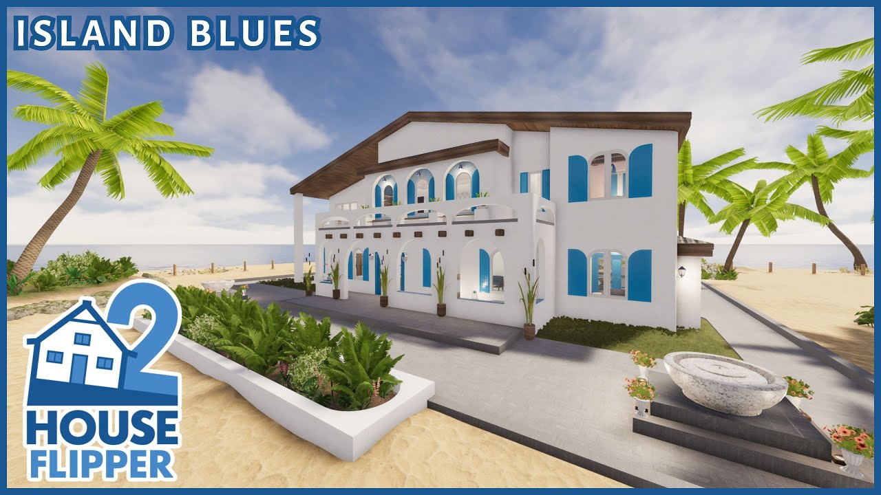Island House Renovation | Island Blues | House Flipper 2 (custom job)
