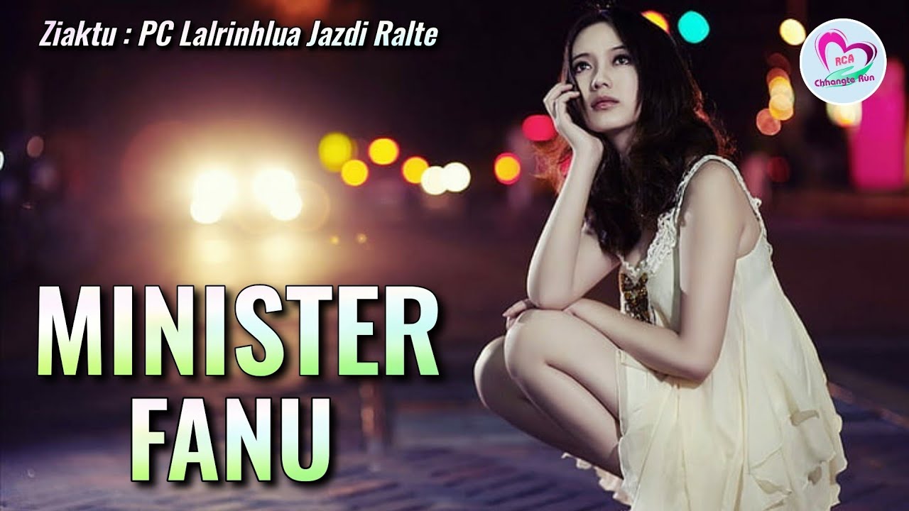Minister fanu | Ziaktu : PC Lalrinhlua Jazdi Ralte