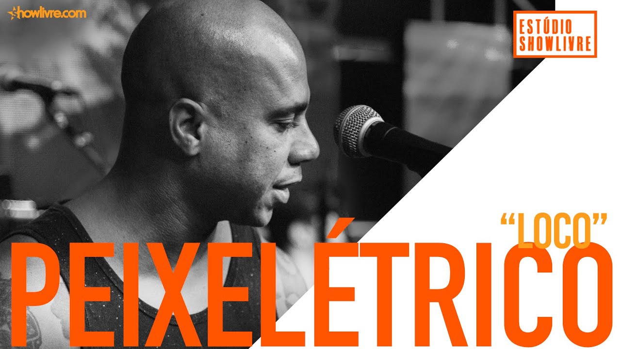 Peixel&eacute;trico - Loco - Ao Vivo no Est&uacute;dio Showlivre 2019