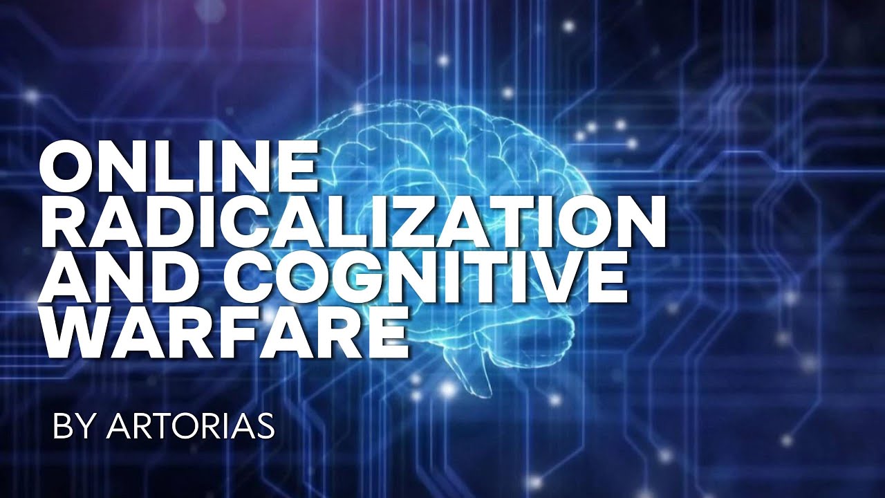 Online Radicalization and Cognitive Warfare