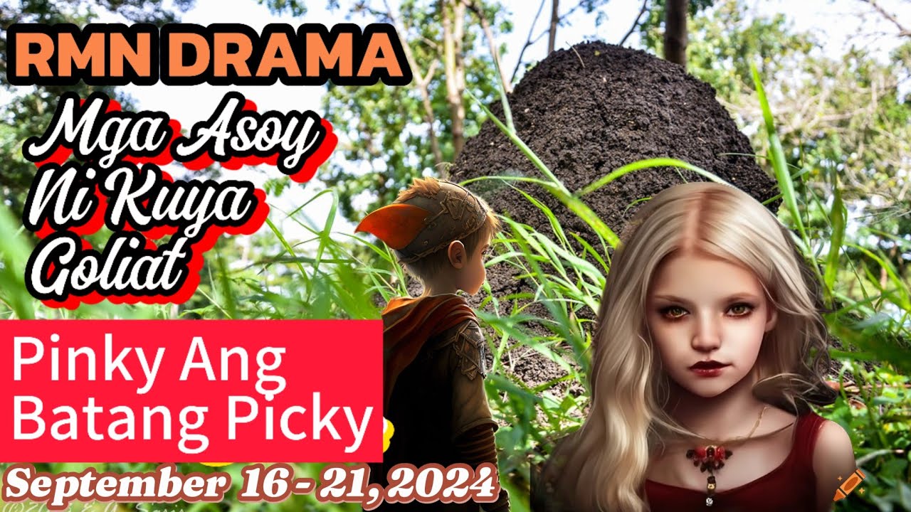 MGA ASOY NI KUYA GOLIAT * Pinky ang batang picky * September 16 - 21,2024