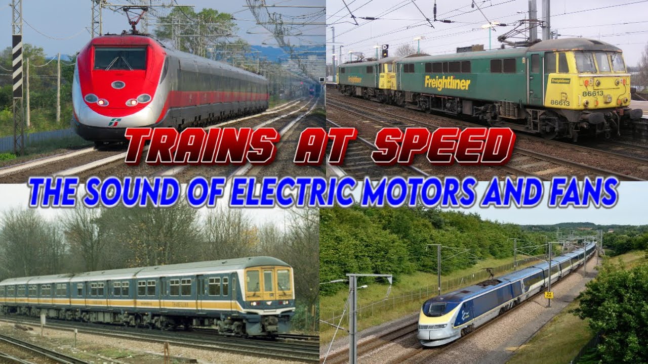 Trains at Speed: The Sound Of Electric Motors & Fans