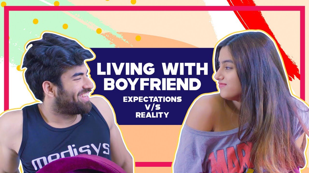 Living With Boyfriend Expectation Vs Reality | Pataakha