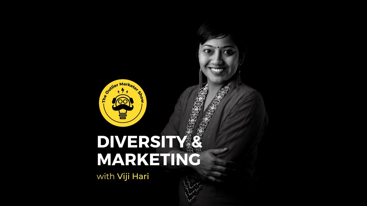 Diversity & Marketing ft. Viji Hari | The Outlier Marketer Show | Pravin Shekar