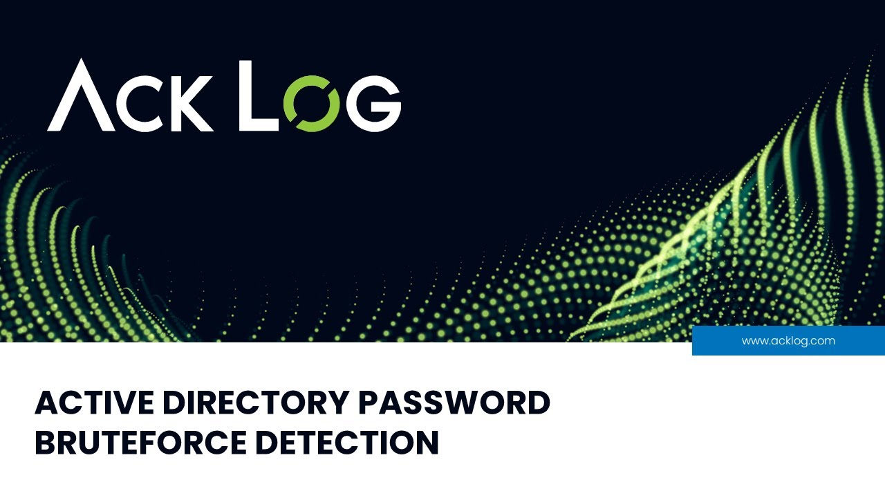 Active Directory Password Bruteforce detection with ACKLOG