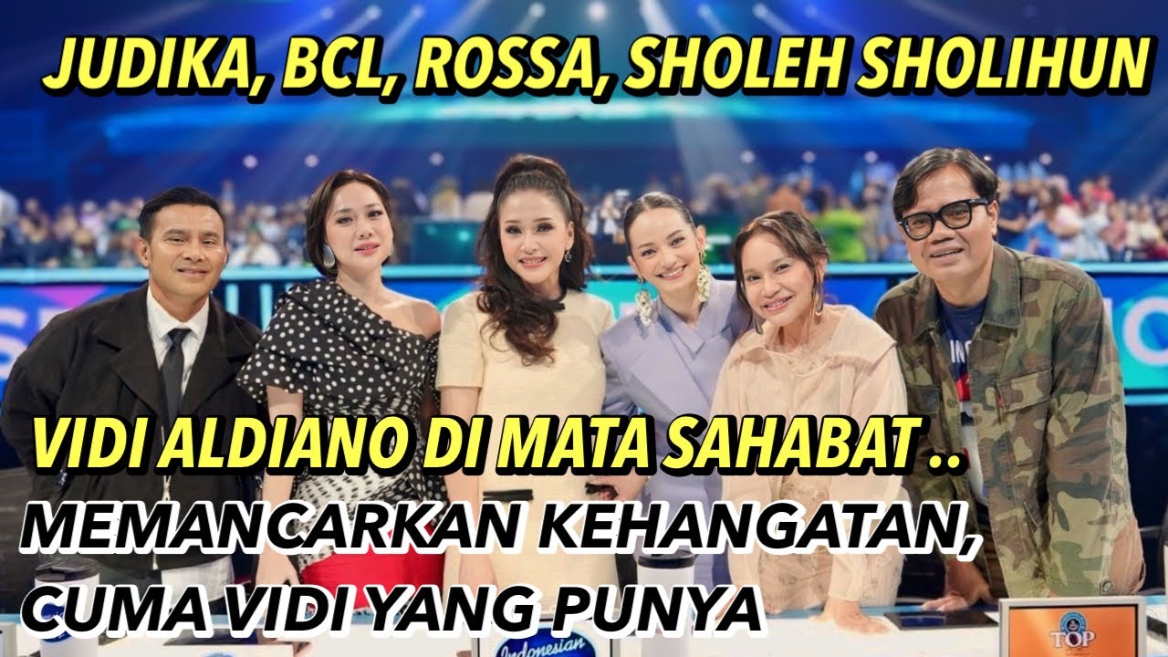 KENANGAN VIDI ALDIANO DI MATA BCL, ROSSA, JUDIKA, SHOLEH SHOLIHUN DAN MAIA : MEMANCARKAN KEHANGATAN