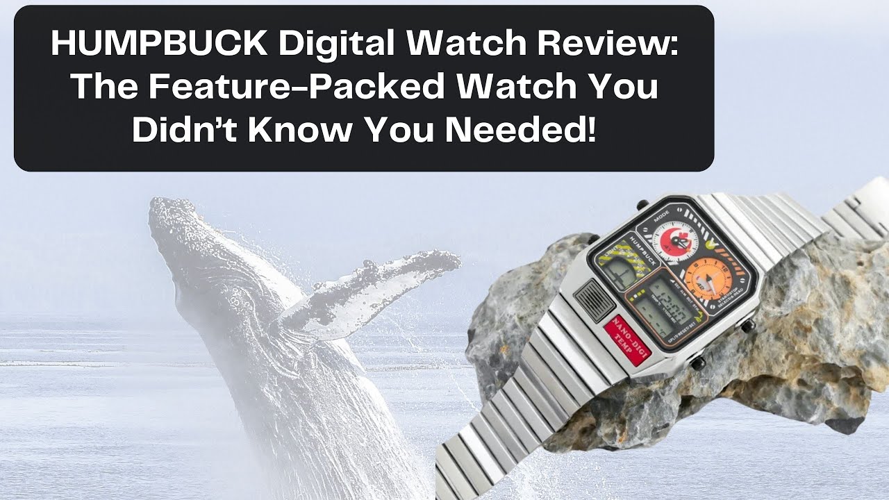 Humpbuck: The Feature-Packed Watch You Didn't Know You Needed