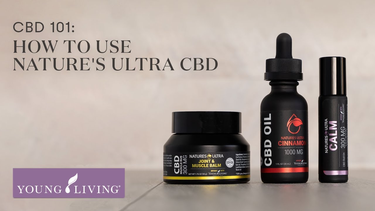 CBD 101: How to Use Nature's Ultra CBD | Young Living Essential Oils
