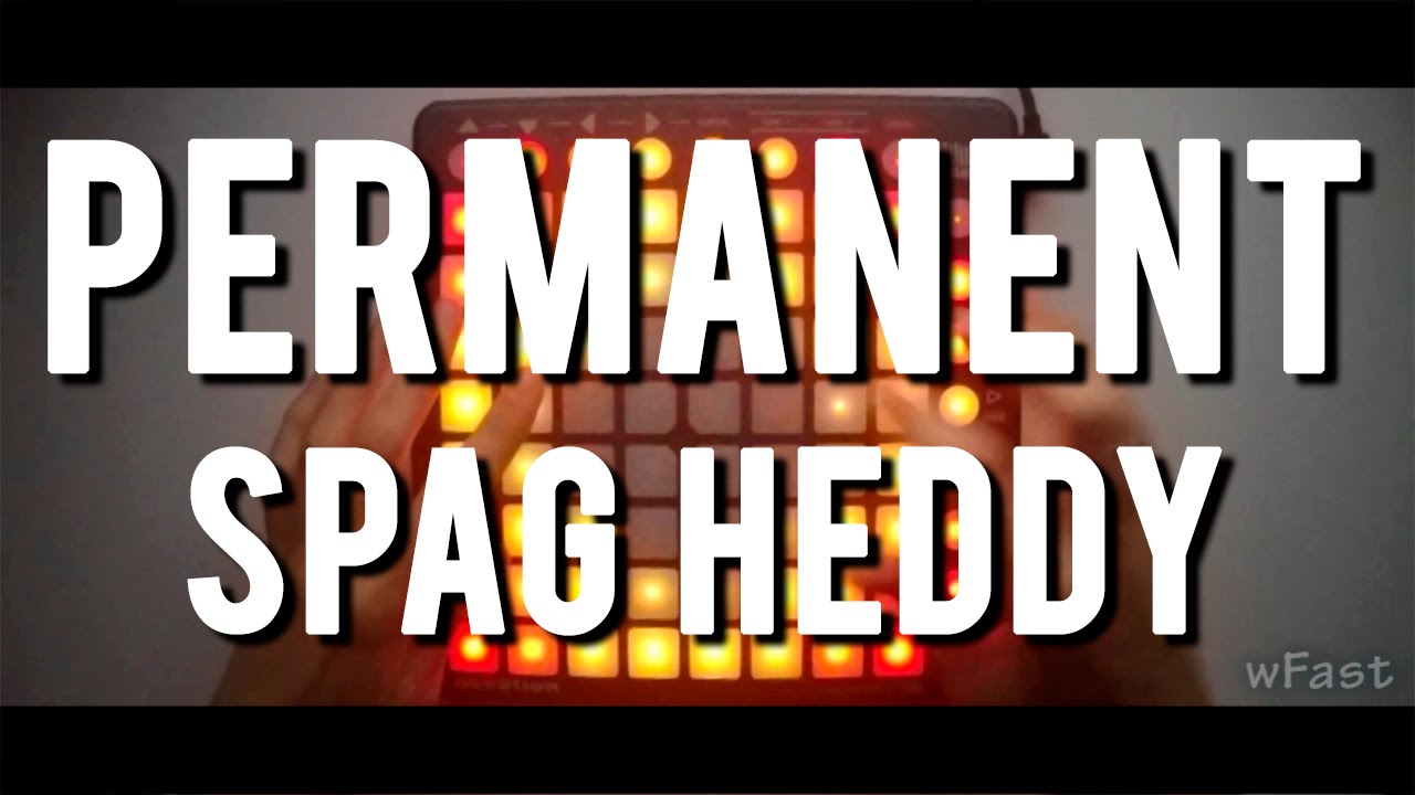 Spag Heddy - Permanent | Launchpad S Cover - (Project File by WhySoFast)