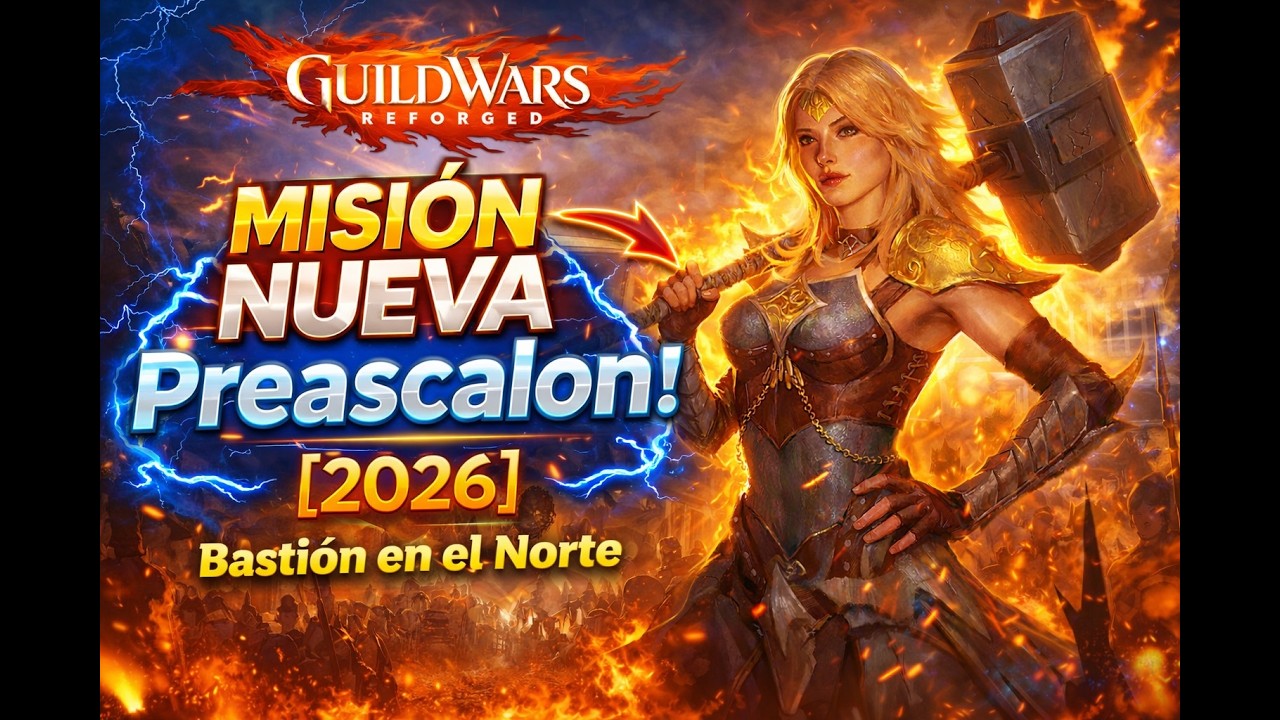 GUILDWARS REFORGED. NUEVA MISIÓN PREASCALON [2026] Bastión en el Norte – Gameplay y Guía #guildwars