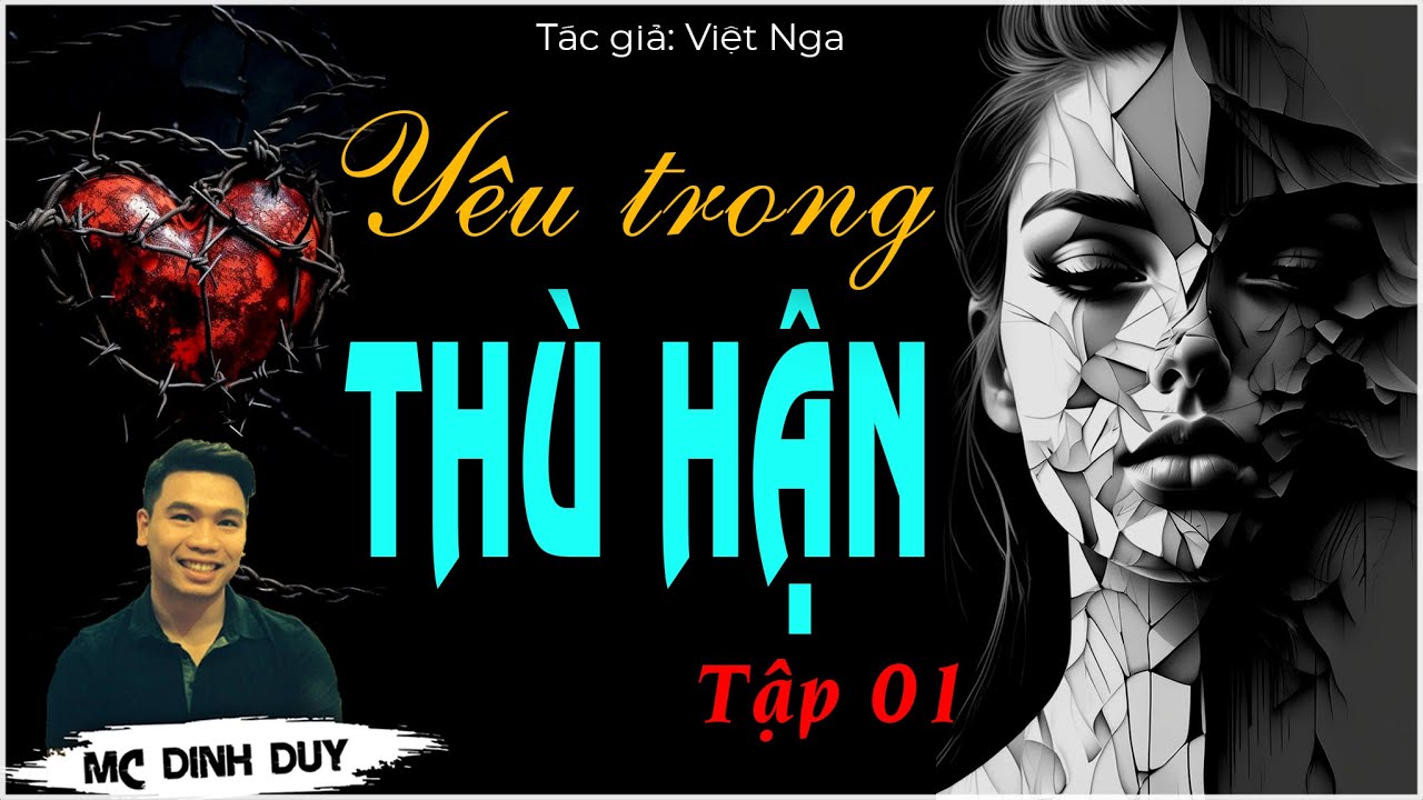 YÊU TRONG THÙ HẬN - Tập 1| Nghe truyện tâm lý xã hội  mới nhất về số phận người con một ông trùm 😱