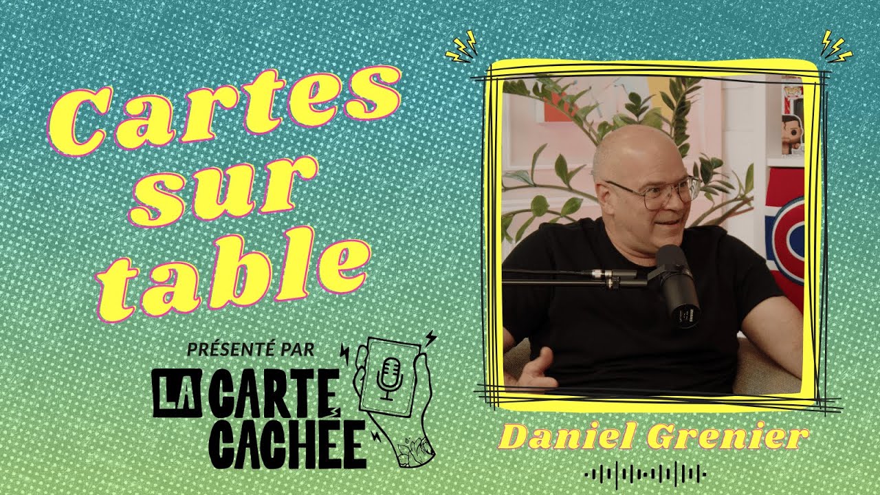 Cartes sur table - &Eacute;pisode 12: Daniel Grenier