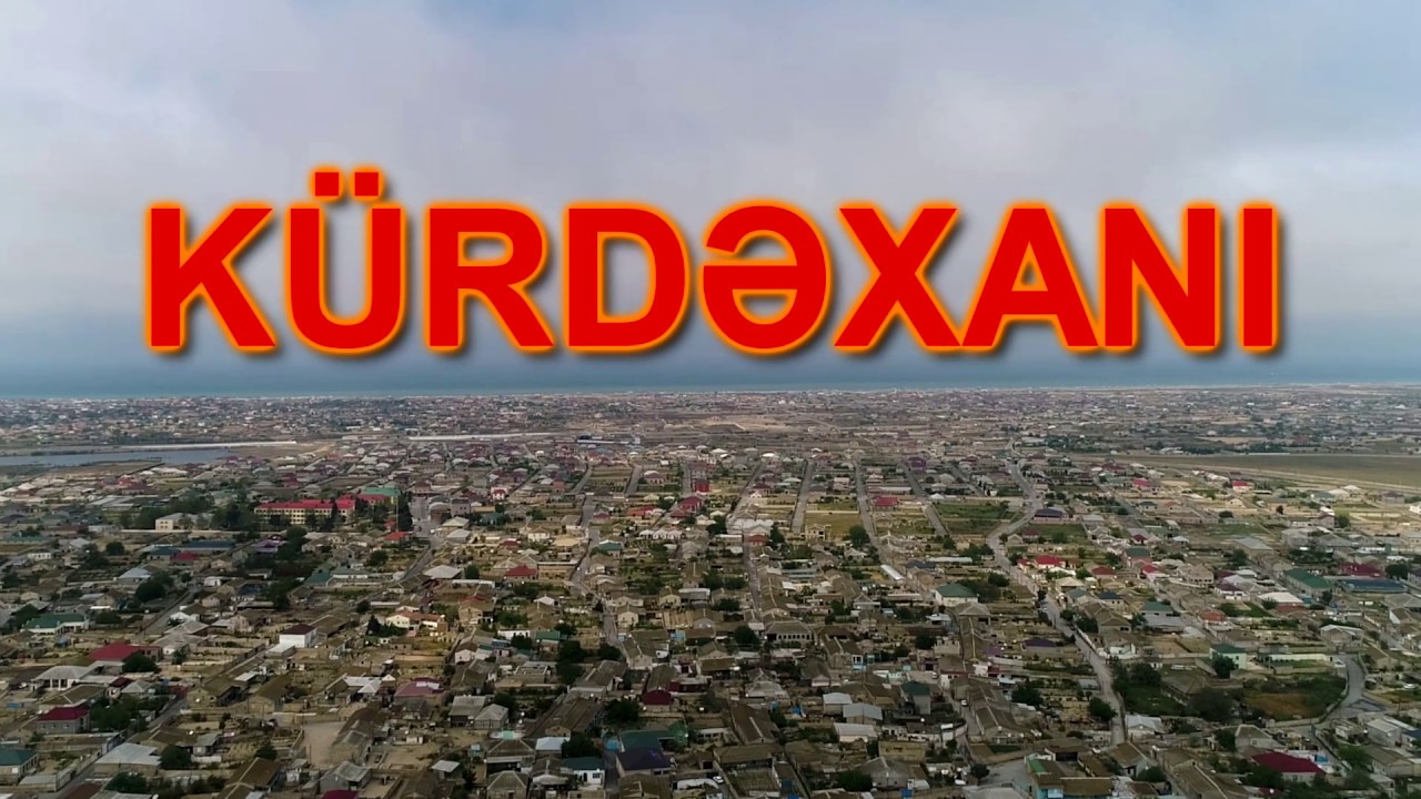 Kyurdakhany - Kürdəxanı - Кюрдаханы (2020)