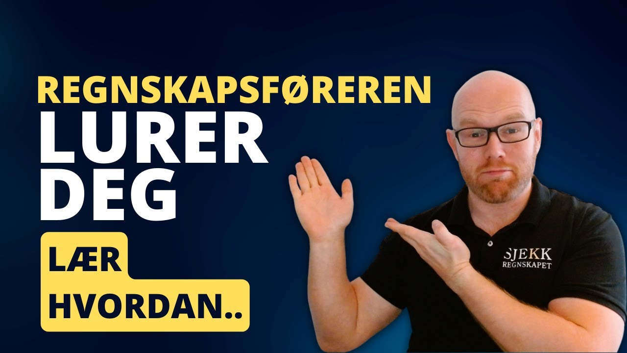 Regnskap: Dette er årsaken til at du blir lurt(!) av regnskapsføreren din