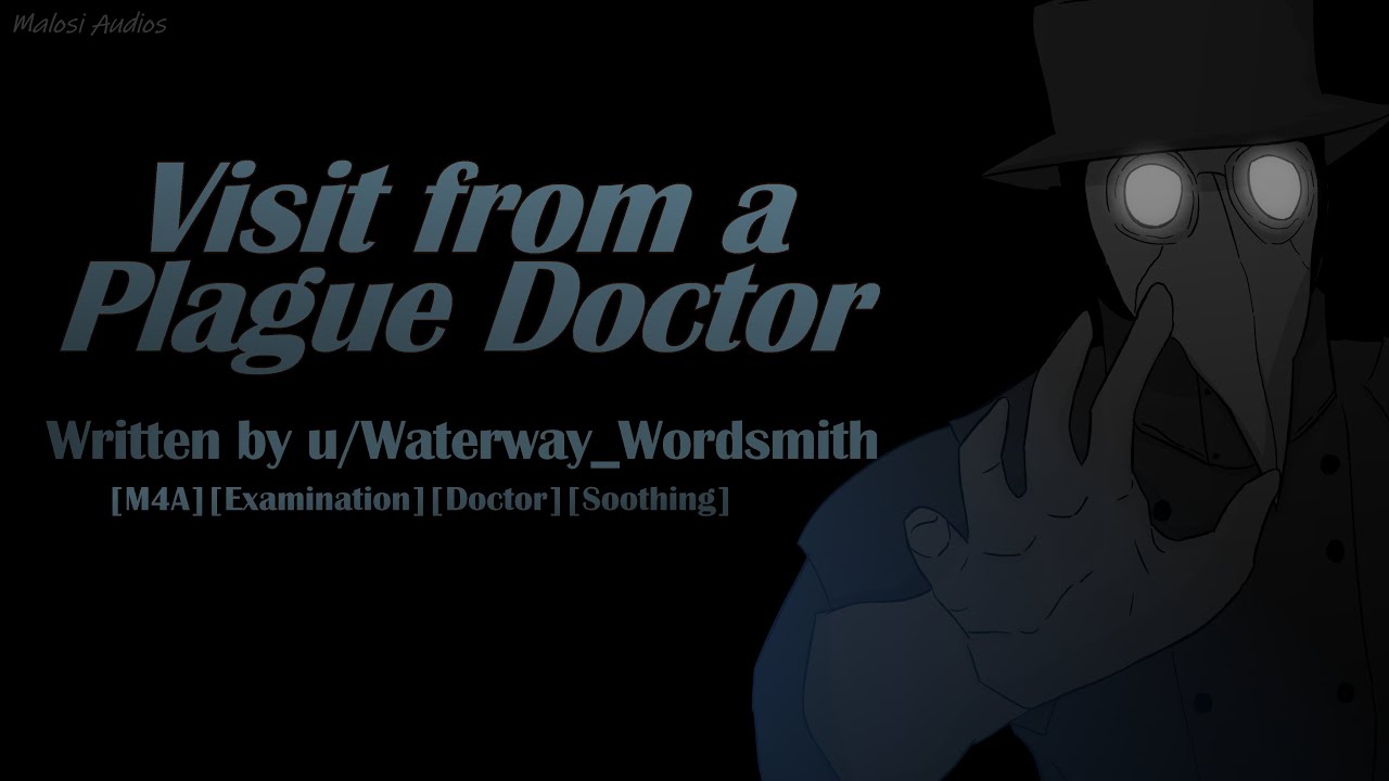 Visit From A Plague Doctor [M4A] [Examination] [Soothing] [Audio Roleplay]