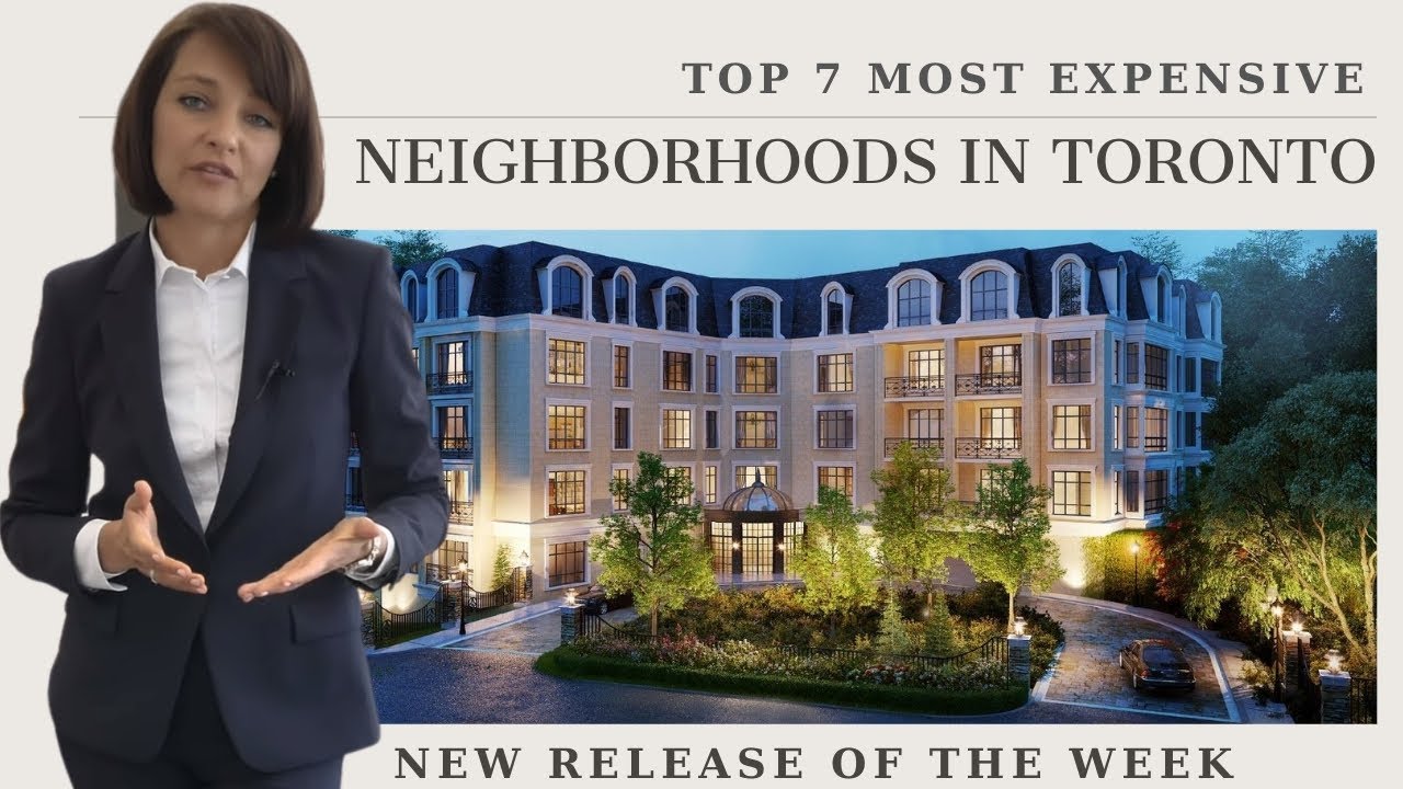 TOP 7 MOST EXPENSIVE NEIGHBORHOODS IN TORONTO