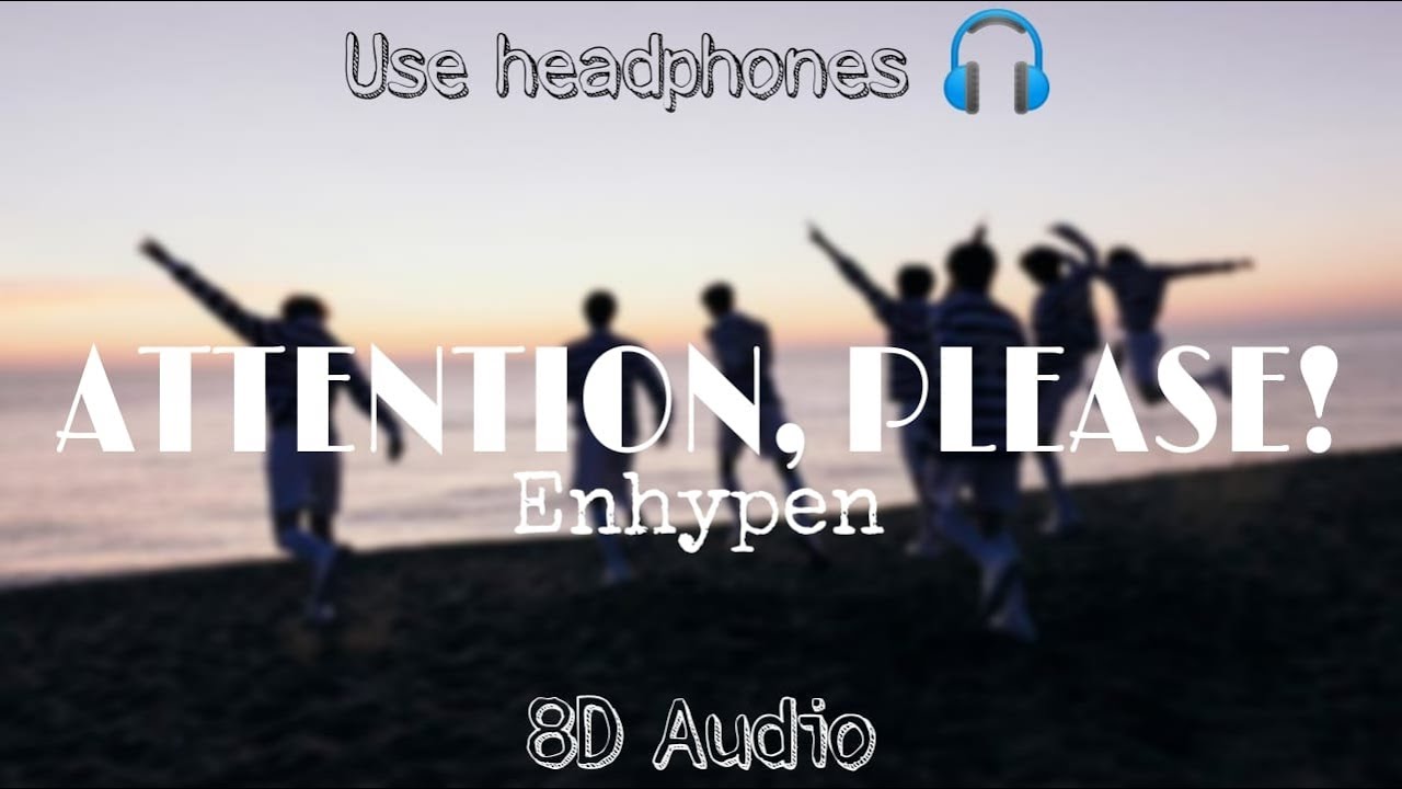 ENHYPEN(앤하이픈) - ATTENTION, PLEASE! [8D USE HEADPHONES 🎧]