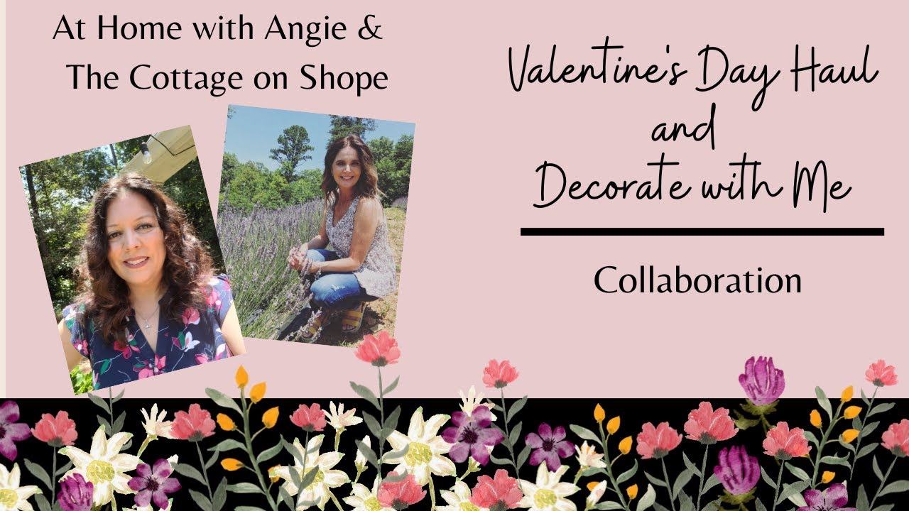Valentine's Day Haul and Decorate with Me Collab with @thecottageonshope 