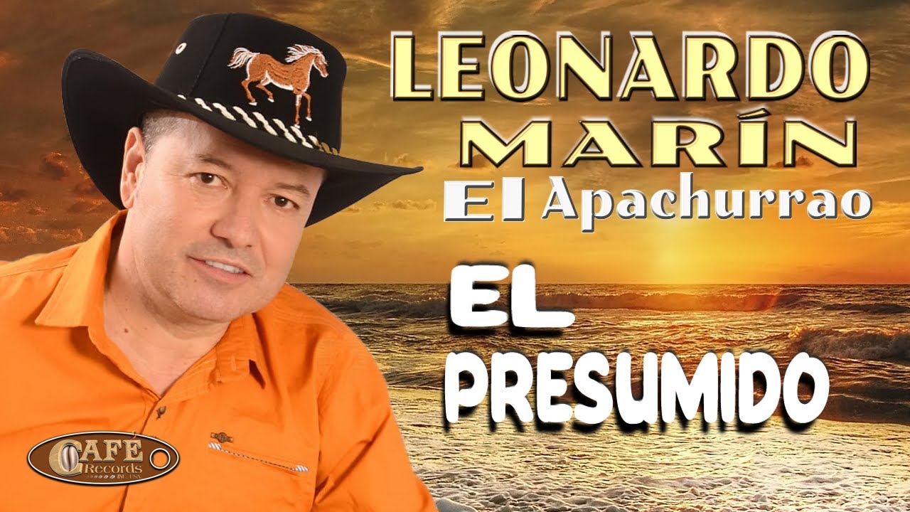 Leonardo Marin El Popular Apachurrao - El Presumido Video Oficial / Café Records