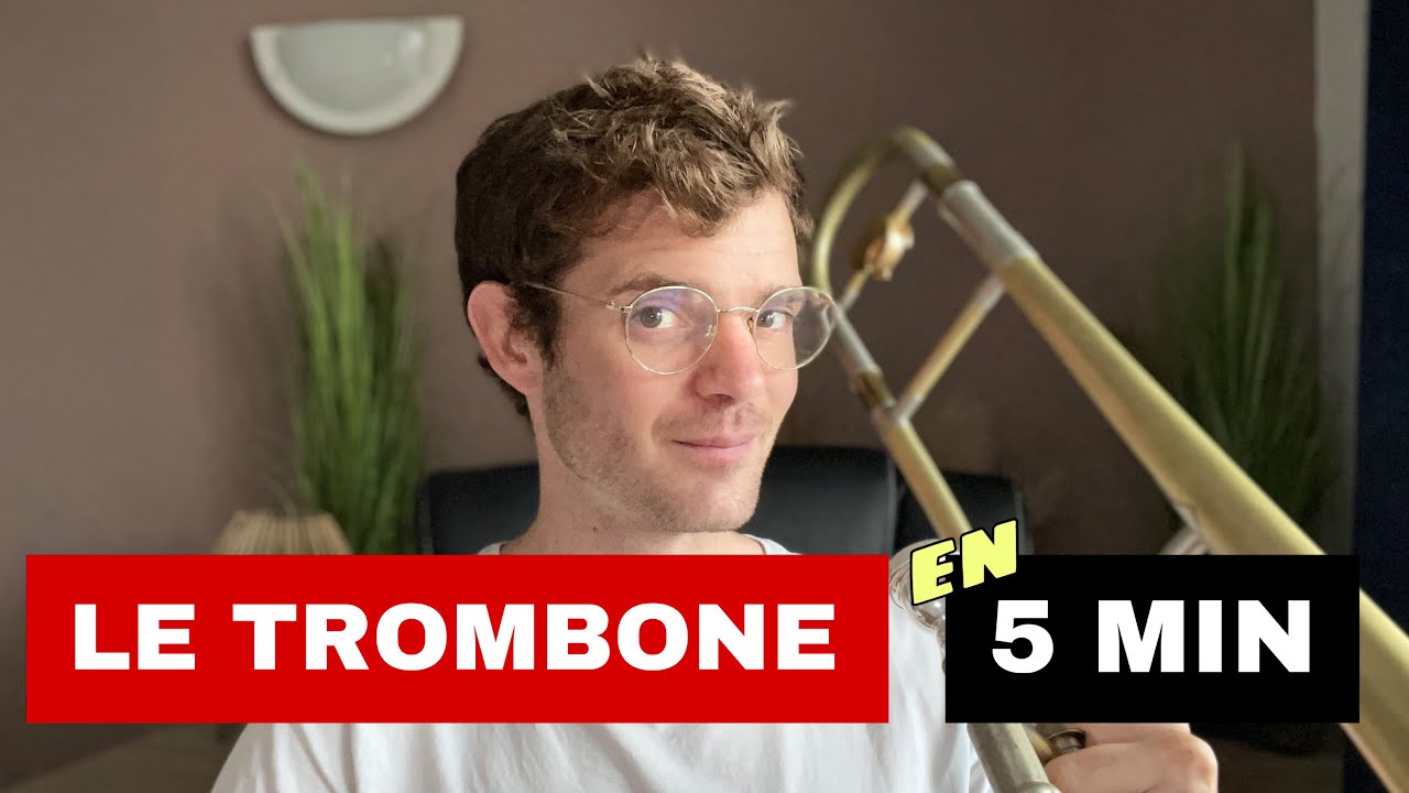 Comment jouer du trombone en 5 minutes ?