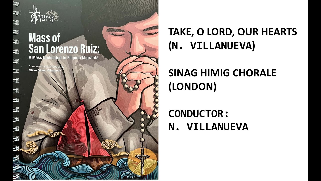 Take, O Lord, Our Hearts (N. Villanueva), Sinag Himig Chorale, St. Augustine's Church, London, 2025