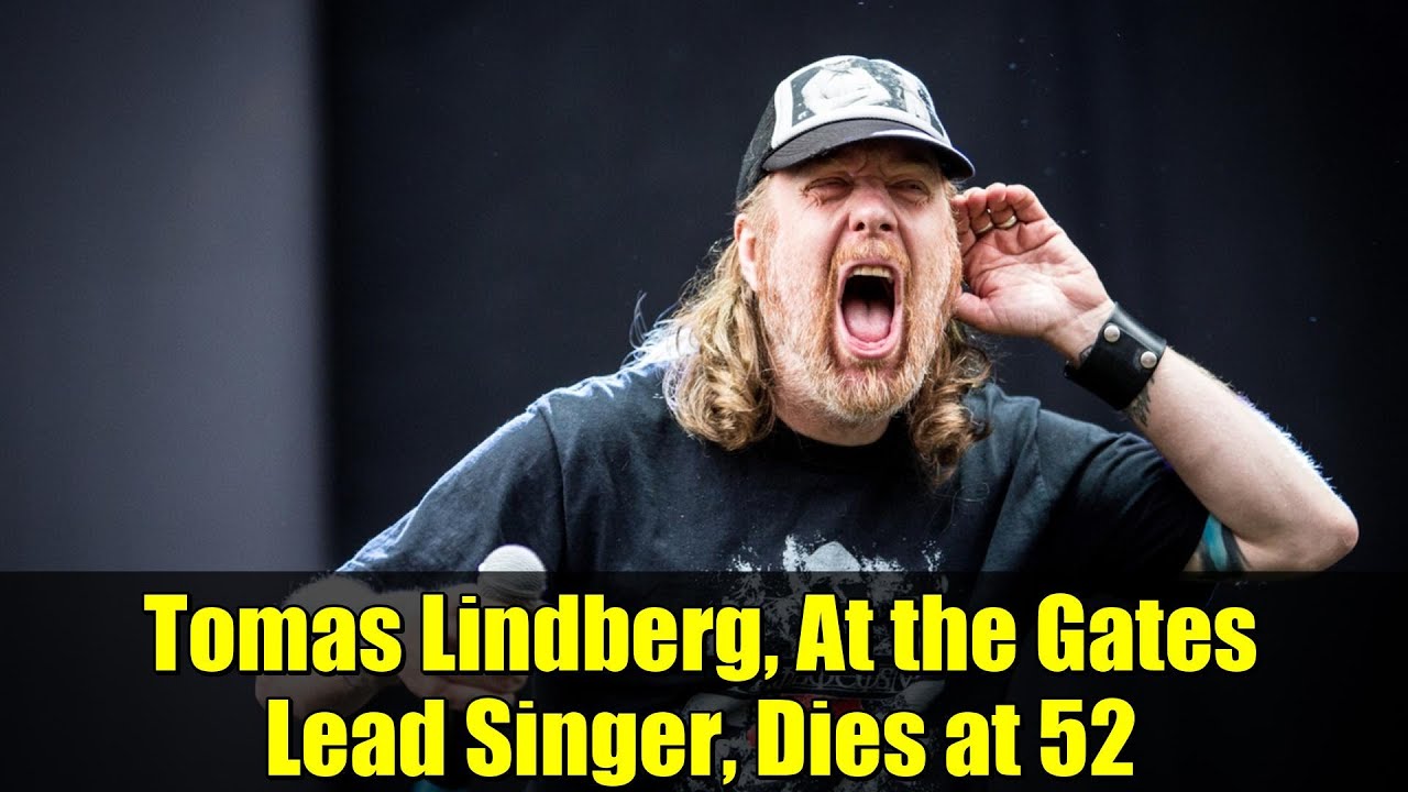Tomas Lindberg, At the Gates Lead Singer, Dies at 52
