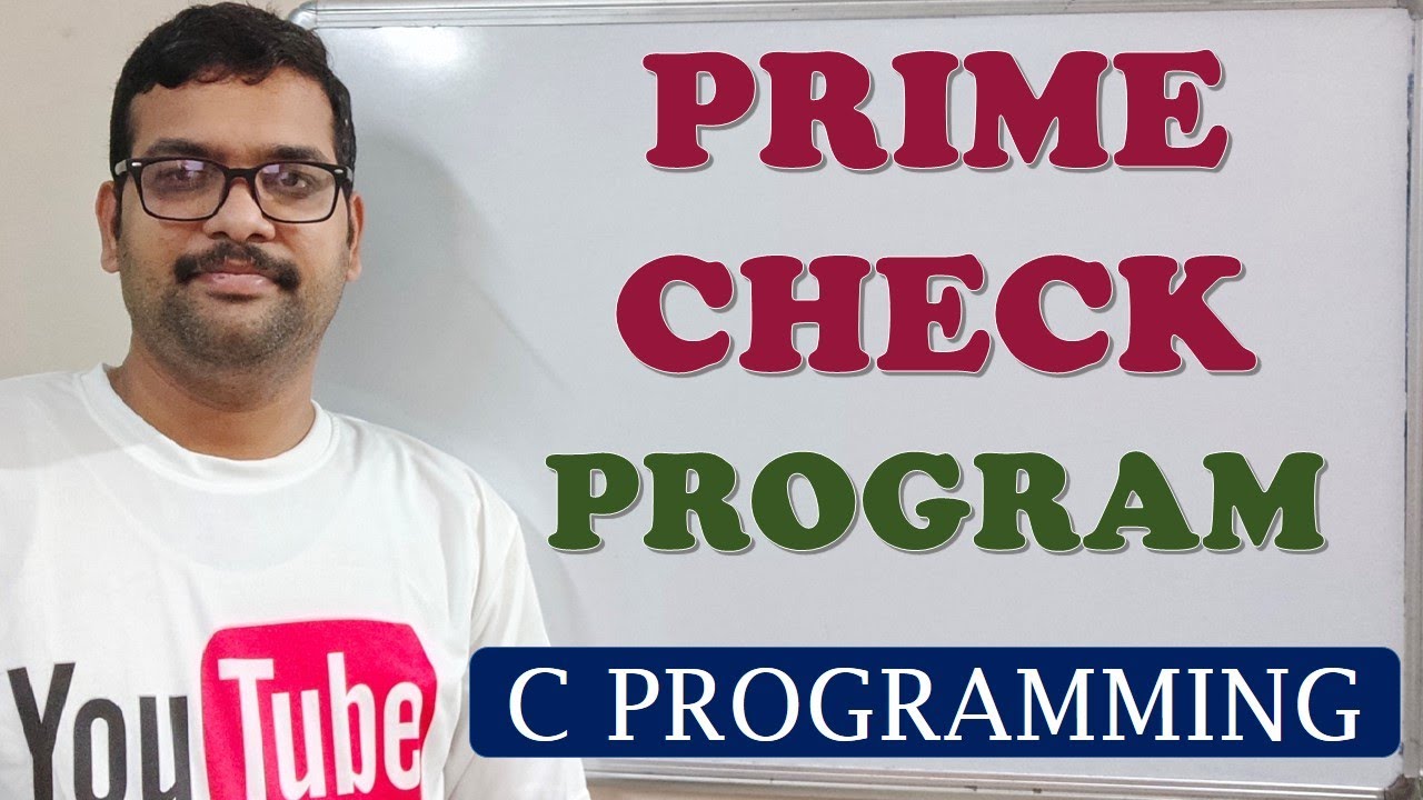 49 - PROGRAM TO FIND GIVEN NUMBER FOR PRIME - C PROGRAMMING