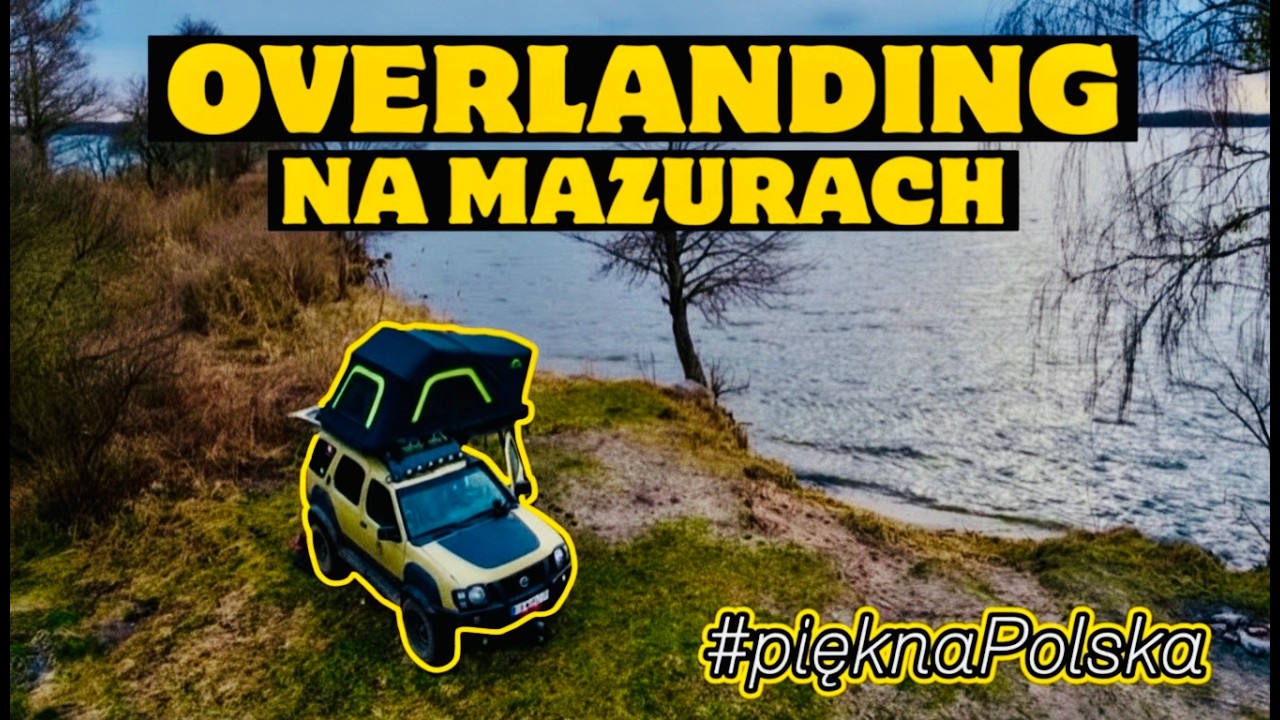 Mazurska Przygoda !!! #PięknaPolska !!! Overlanding z Wielkanocą w tle !!!