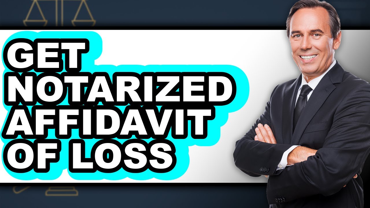 How to Get Notarized Affidavit of Loss - Easy Guide
