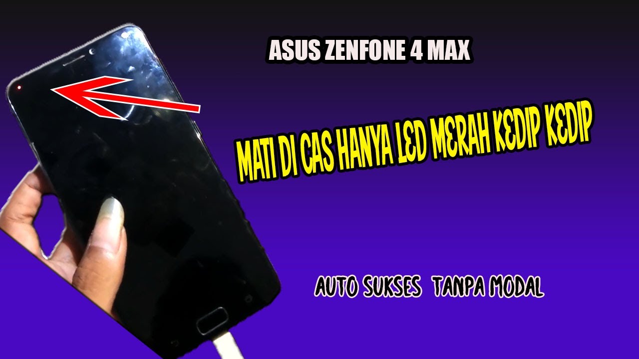 asus zenfone 4 max mati di cas hanya led merah kedip kedip