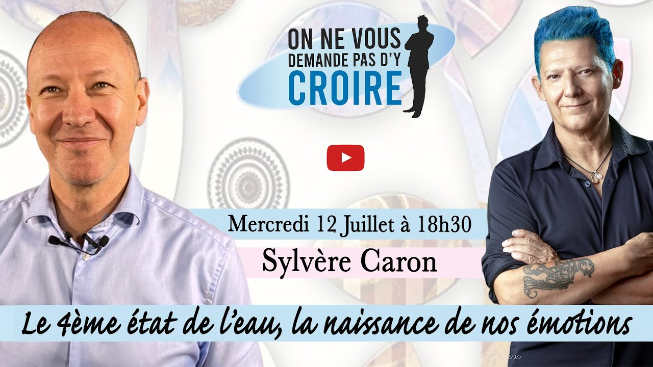 SYLVERE CARON : Le 4ème état de l'eau, la naissance de nos émotions