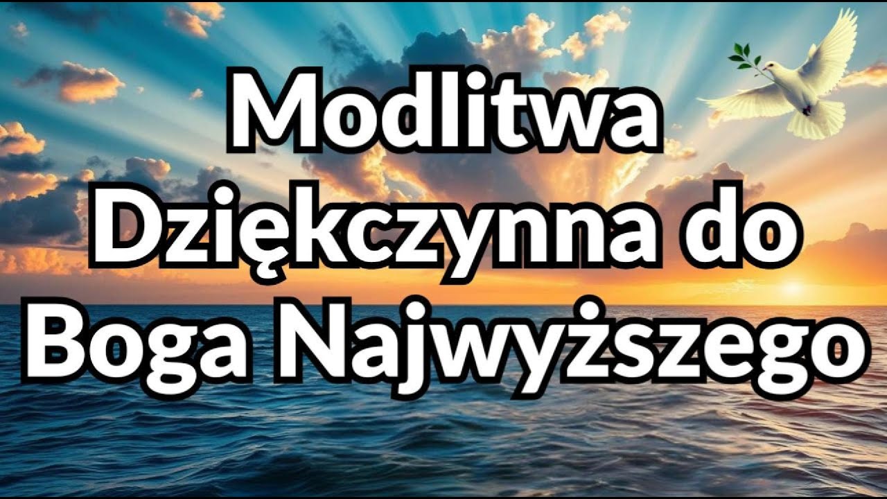 „Modlitwa Dziękczynna do Boga Najwyższego | Potężna Modlitwa Wdzięczności”
