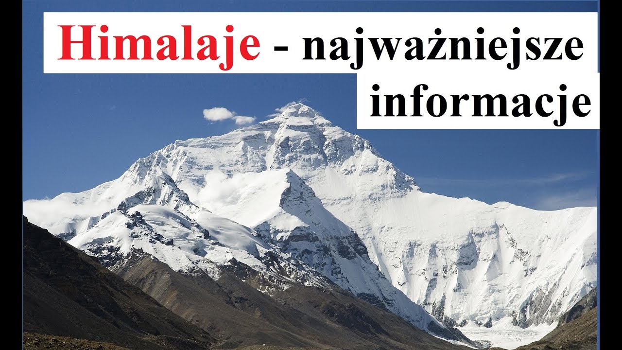 HIMALAJE - najważniejsze informacje i ciekawostki