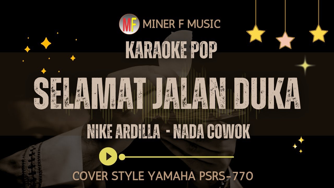 SELAMAT JALAN DUKA - NIKE ARDILA || KARAOKE POP NADA COWOK NADA PRIA || MINER F MUSIC
