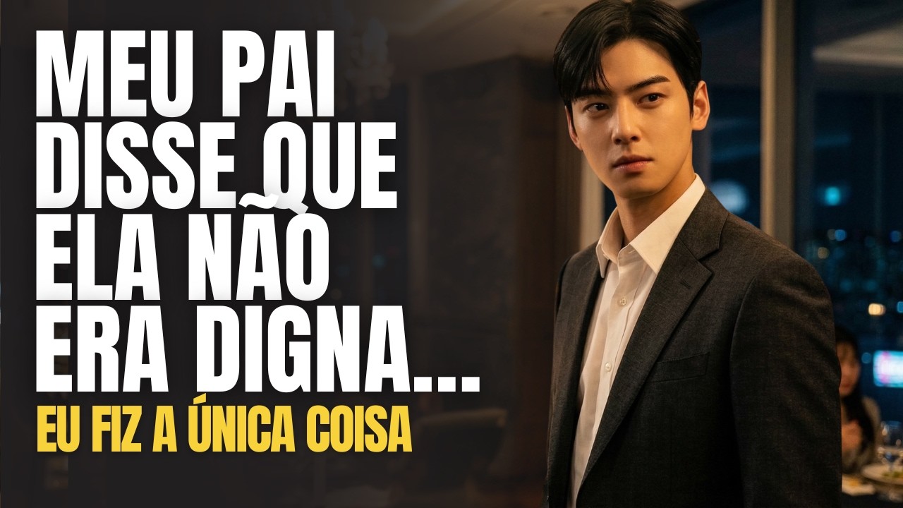 Eu Disse NÃO ao Dinheiro do Meu Pai para Ficar com Minha Namorada Pobre POR QUÊ?