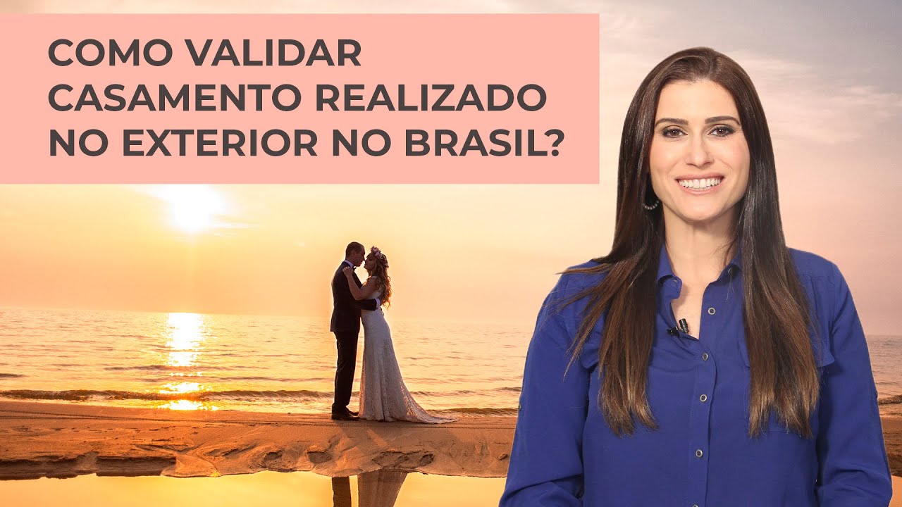 Como validar casamento realizado no exterior no Brasil?