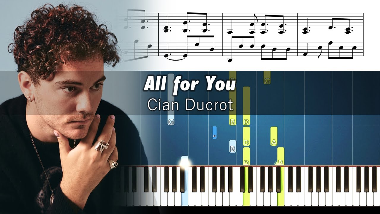 Cian Ducrot - All For You - Accurate Piano Tutorial with Sheet Music